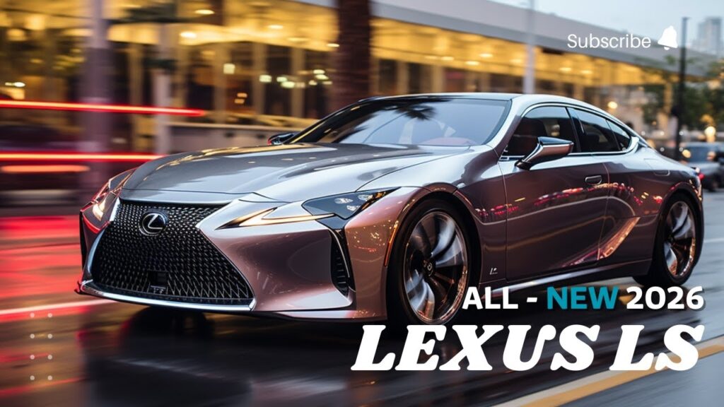 Unveiling The All New 2026 Lexus LS A Pinnacle Of Luxury And